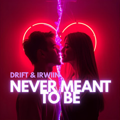 NEVER MEANT TO BE (RADIO EDIT)