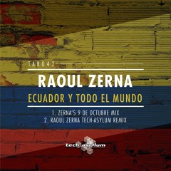 Raoul Zerna - Ecuador y Todo el Mundo (Raoul Zerna Tech-Asylum Remix)