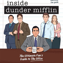 free EPUB 📍 Inside Dunder Mifflin: The Ultimate Fan's Guide to The Office by  Amy Le