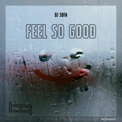 DJ Sofa - Feel So Good [BPDNB005]