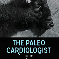 [Get] EPUB 🖌️ The Paleo Cardiologist: The Natural Way to Heart Health by  Jack Wolfs