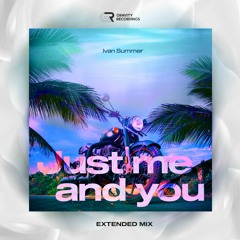Ivan Summer - Just Me And You  (Extended Mix)