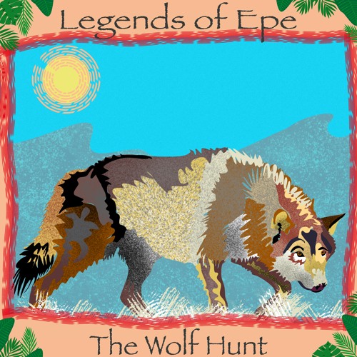 Legends of Epe #002 - The Wolf Hunt (29/08/2020 @ Epe Paradise Hut)