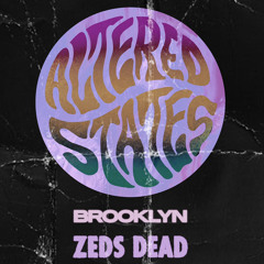 Altered States Brooklyn 7.23.22 - Zeds Dead