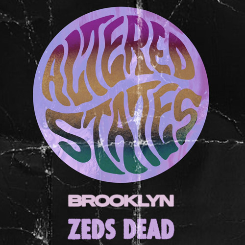 Stream Altered States Brooklyn 7.23.22 Zeds Dead by mandafabes