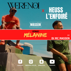 Heuss L'Enfoiré - Mélanine Ft. Werenoi (REMIX) DJ Massen