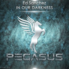 Ed Sánchez - In Our Darkness (Original Mix) [Pegasus Music]