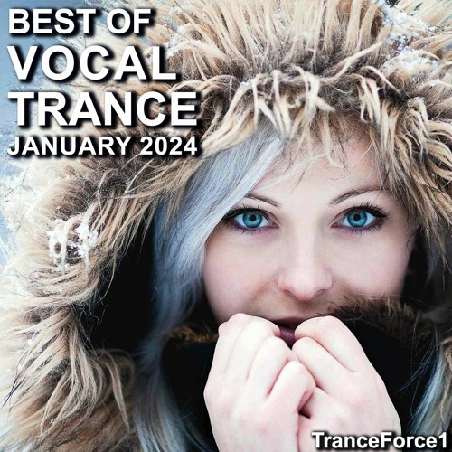 Stream Best of Vocal Trance Mix (January 2024) by TranceForce1 Listen