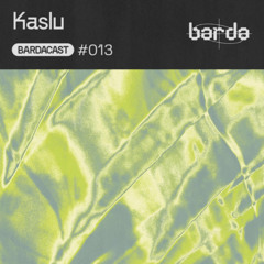 Bardacast 013 - Kaslu