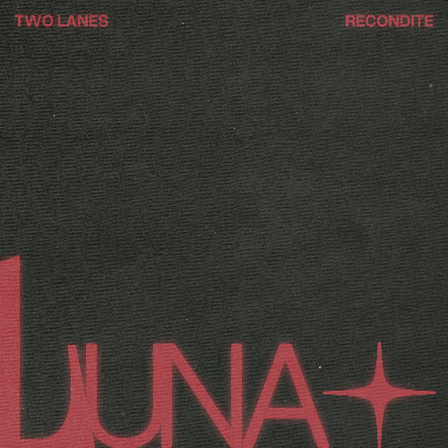 TWO LANES, Recondite - Luna