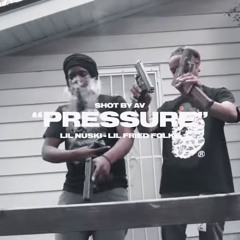 LIL NUSKI X LIL FRIED FOLKS - " PRESSURE "
