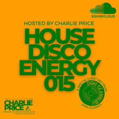 House Disco Energy 015 With Special Guest - Dan Cluskey