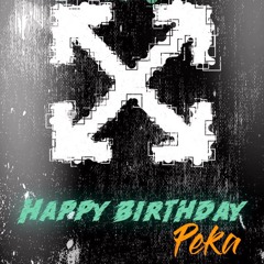 HAPPY BIRTHDAY - DJ PEKA