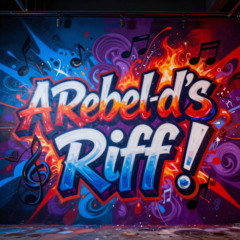 A Rebel's Riff!