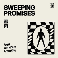 Sweeping Promises - Pain Without a Touch