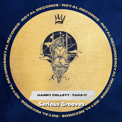 Serious Grooves- Take It - Harry Collett