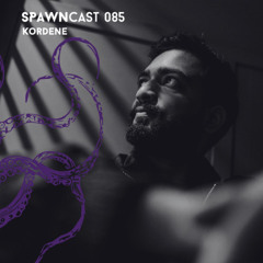 SPAWNcast 085 - Kordene