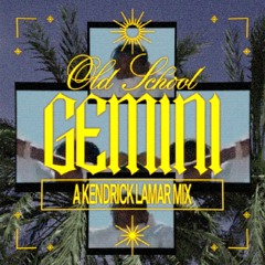 Old School Gemini: A Kendrick Lamar Mix