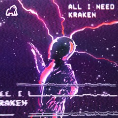 Kraken - All I Need