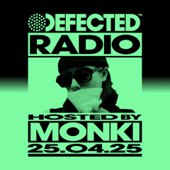 Related tracks: Defected Radio Show Hosted by Monki 25.04.25