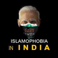 EP03 - India's Islamophobia