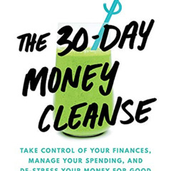 VIEW EBOOK 🎯 The 30-Day Money Cleanse: Take control of your finances, manage your sp