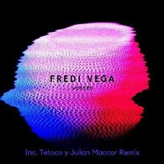 Fredi Vega - Voices (Tetoco Remix) indiefy