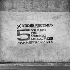 XROSS RECORES 5th ANNIVERSARY MIX