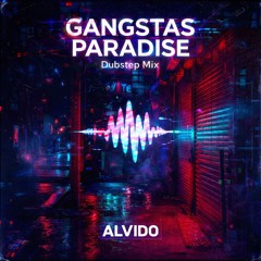 Gangstas Paradise (DubStep Mix)