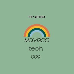 Mavrica Presents: Anaid (RO) [MT009]