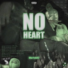 No Heart - MikeFrom31st (Prod. @Ethanoo   @DontBeAngryWithGeorge @WeLoveHeavy @AkaiBoi89)