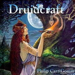 FREE EBOOK 📝 Druidcraft by  Philip Carr-Gomm,Philip Carr-Gomm,Sophia Carr-Gomm,Steph