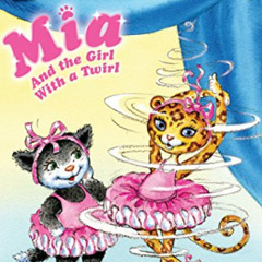 [Get] KINDLE 📖 Mia and the Girl with a Twirl (My First I Can Read) by  Robin Farley,