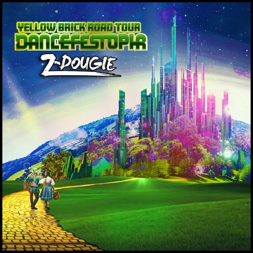 Stream ZDougie Dancefestopia Yellow Brick Road Tour 2022 Mix (All Z