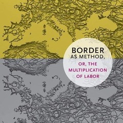 ✔read❤ Border as Method, or, the Multiplication of Labor (a Social Text book)