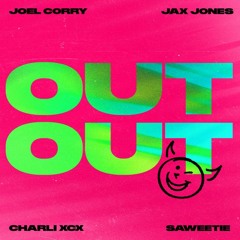 Joel Corry X Jax Jones Feat Charli XCX & Saweetie - OUT OUT(Luca Fernandes Rework Mix)