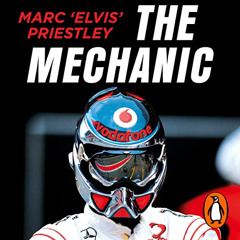 [Download] EBOOK 💖 The Mechanic: The Secret World of the F1 Pitlane by  Marc 'Elvis'