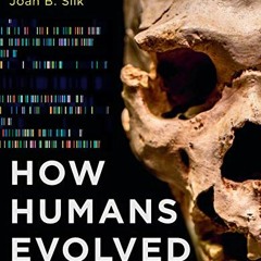 GET [EBOOK EPUB KINDLE PDF] How Humans Evolved (Ninth Edition) by  Robert Boyd &  Joan B. Silk 📕