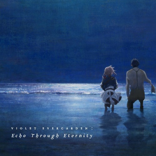 VIOLET EVERGARDEN: Echo Through Eternity - Album by Evan