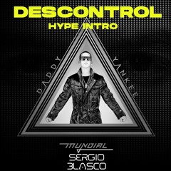 Descontrol X 5 Letras - Daddy Yankee Ft. Alexis & Fido (Sergio Blasco Hype Intro)