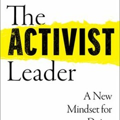 (PDF/ePub) The Activist Leader: A New Mindset for Doing Business - Jonson Miller