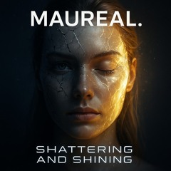 Maureal. - Shattering & Shinning