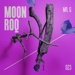 Moon Roq 023 | Mr. G