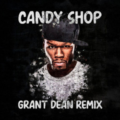 50 Cent - Candy Shop (Grant Dean Remix)