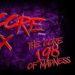 The Core Of Madness EP198 - Hardcore Mix