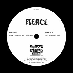 FIERCE - B.U.K. (Wild Out)/The Gunz Won't Do It 7" Chopped Herring