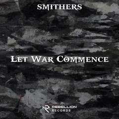 SMITHERS - Let War Commence - (FREE DL)