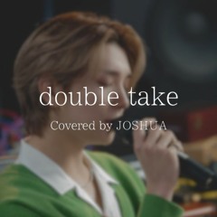 JOSHUA - double take