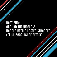 Daft Punk - Around The World / Harder, Better, Faster, Stronger (Alive 2007 ASKRE Remix)