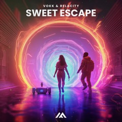 Vokk & Relacity - Sweet Escape